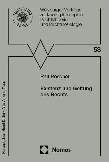 Existenz und Geltung des Rechts (Würzburger Vorträge zur Rechtsphilosophie, Rechtstheorie und Rechtssoziologie) Law