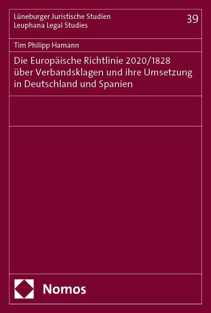 Die Europäische Richtlinie 2020/1828 über Verbandsklagen und ihre Umsetzung in Deutschland und Spanien Law