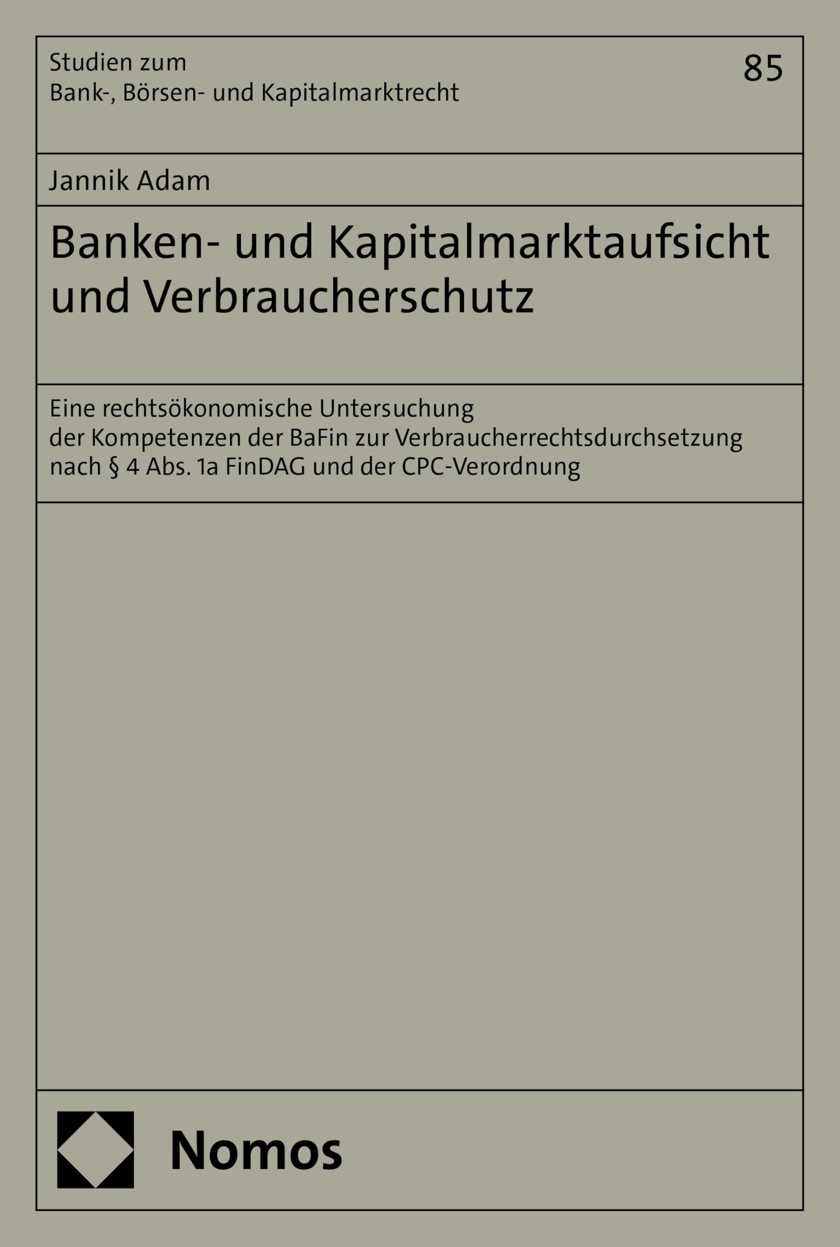 Banken- und Kapitalmarktaufsicht und Verbraucherschutz: Eine rechtsökonomische Untersuchung der Kompetenzen der BaFin zur ... (Studien zum Bank- und Börsenrecht) Law