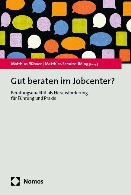 Gut beraten im Jobcenter?: Beratungsqualität als Herausforderung für Führung und Praxis Law
