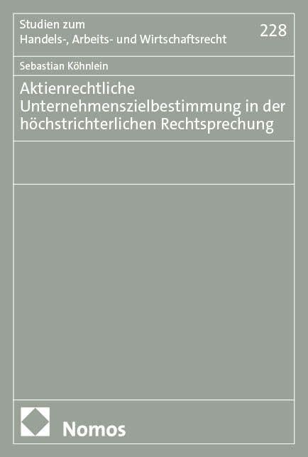 Aktienrechtliche Unternehmenszielbestimmung in der höchstrichterlichen Rechtsprechung Law