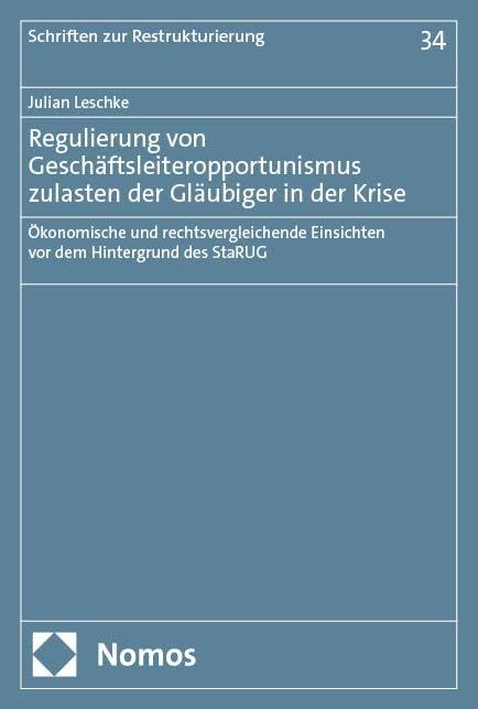 Regulierung von Geschäftsleiteropportunismus zulasten der Gläubiger in der Krise Law