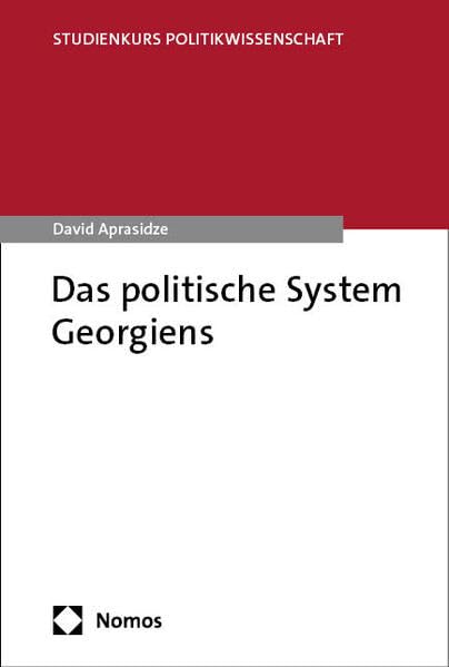Das politische System Georgiens (Studienkurs Politikwissenschaft) Law