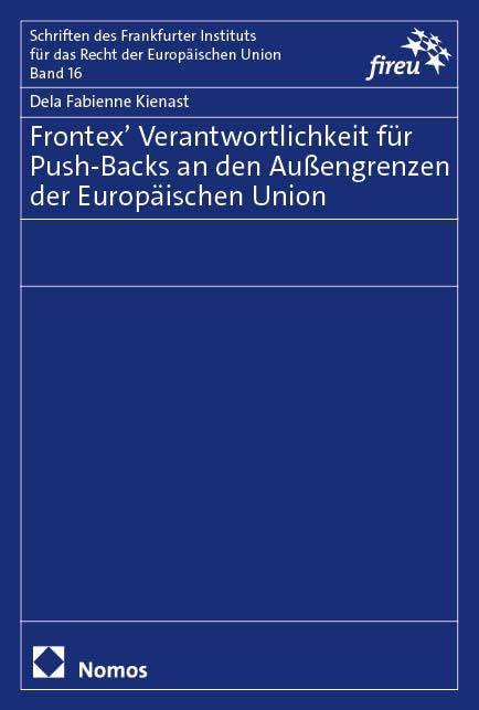 Frontex' Verantwortlichkeit für Push-Backs an den Außengrenzen der Europäischen Union Law