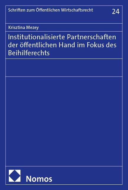Institutionalisierte Partnerschaften der öffentlichen Hand im Fokus des Beihilferechts Law
