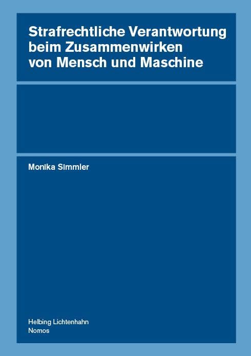 Strafrechtliche Verantwortung beim Zusammenwirken von Mensch und Maschine Law