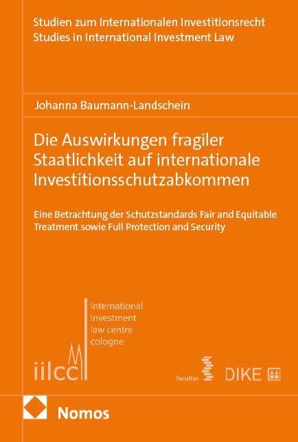 Die Auswirkungen fragiler Staatlichkeit auf internationale Investitionsschutzabkommen Law