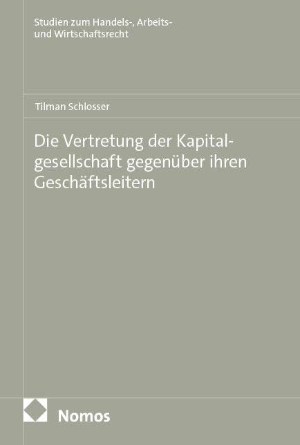 Die Vertretung der Kapitalgesellschaft gegenüber ihren Geschäftsleitern Law