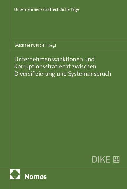 Unternehmenssanktionen und Korruptionsstrafrecht zwischen Diversifizierung und Systemanspruch Law