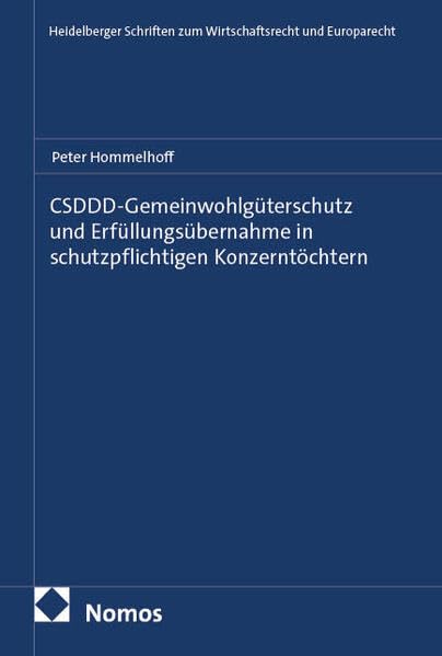 CSDDD-Gemeinwohlgüterschutz und Erfüllungsübernahme in schutzpflichtigen Konzerntöchtern Law