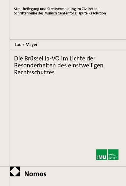 Die Brüssel Ia-VO im Lichte der Besonderheiten des einstweiligen Rechtsschutzes Law