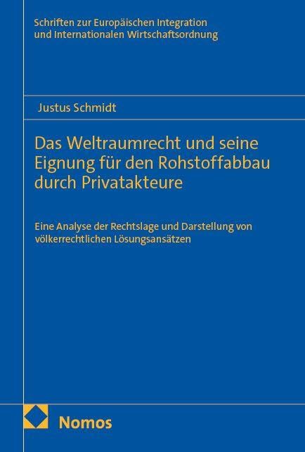 Das Weltraumrecht und seine Eignung für den Rohstoffabbau durch Privatakteure Law