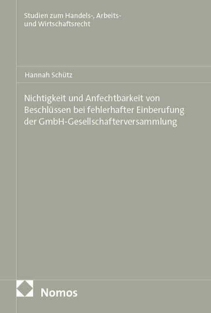 Nichtigkeit und Anfechtbarkeit von Beschlüssen bei fehlerhafter Einberufung der GmbH-Gesellschafterversammlung Law