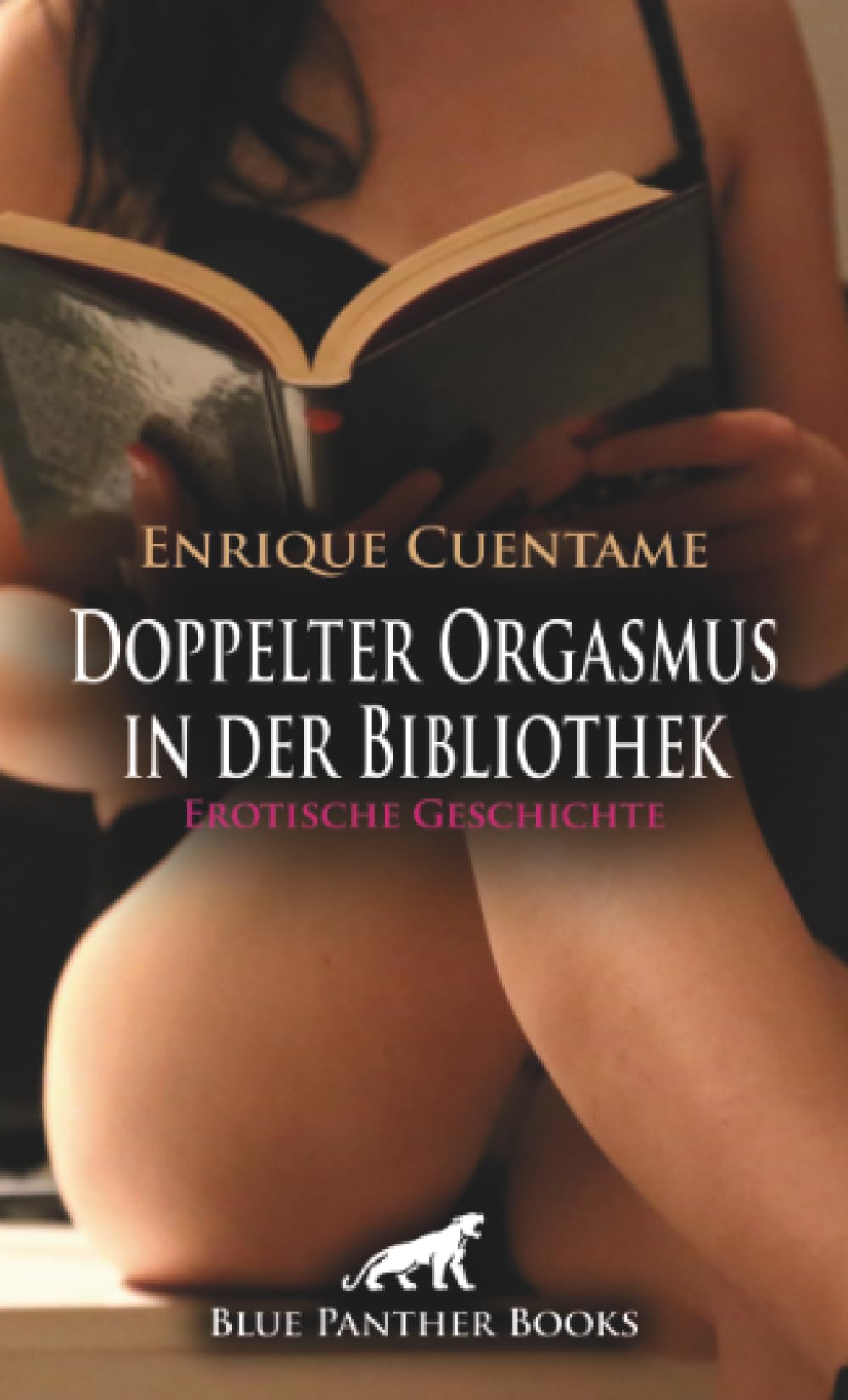 Doppelter Orgasmus in der Bibliothek | Erotische Geschichte + 3 weitere Geschichten: Die heiße Frau im Lesesaal ... (Love, Passion & Sex) Calendars
