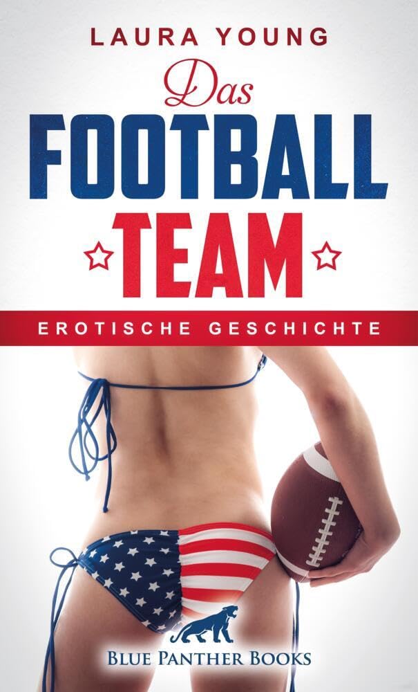Das Football Team | Erotische Geschichte + 1 weitere Geschichte: eine Umkleidekabine und zwölf knackige Männer ... (Love, Passion & Sex) Calendars