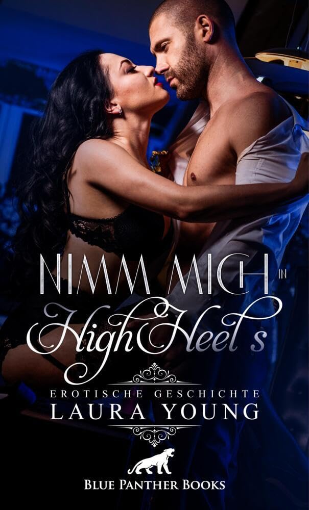 Nimm mich in HighHeels | Erotische Geschichte + 1 weitere Geschichte: Männer lieben: Frauen in Pumps ... (Love, Passion & Sex) Calendars