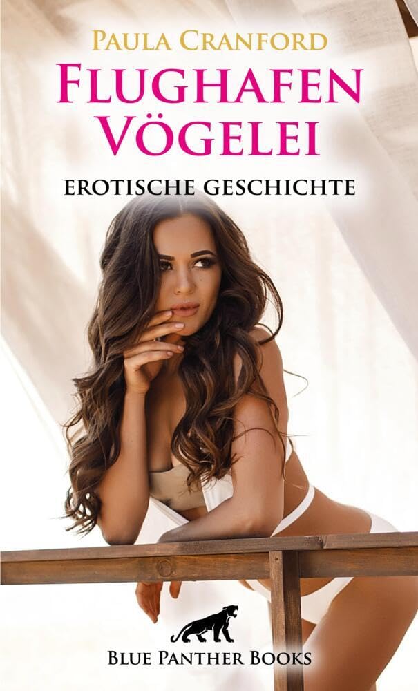 FlughafenVögelei | Erotische Geschichte + 2 weitere Geschichten: Die scharfe Mexikanerin ... (Love, Passion & Sex) Calendars