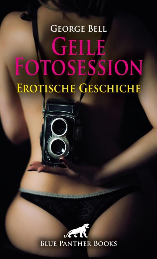 Geile Fotosession | Erotische Geschichte + 3 weitere Geschichten: Ob sie ihre Finger wirklich nur an der Kamera lassen werden? (Love, Passion & Sex) Calendars