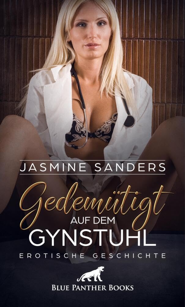 Gedemütigt auf dem Gynstuhl | Erotische Geschichte + 2 weitere Geschichten: Der Arzt macht mit ihr, was er will ... (Love, Passion & Sex) Calendars