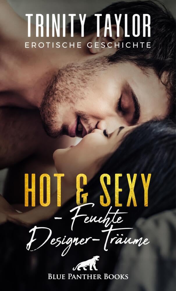Hot & Sexy - Feuchte Designer-Träume | Erotische Geschichte: Der Gedanke an seinen heißen Körper beschert ihr feuchte Träume ... (Love, Passion & Sex) Calendars