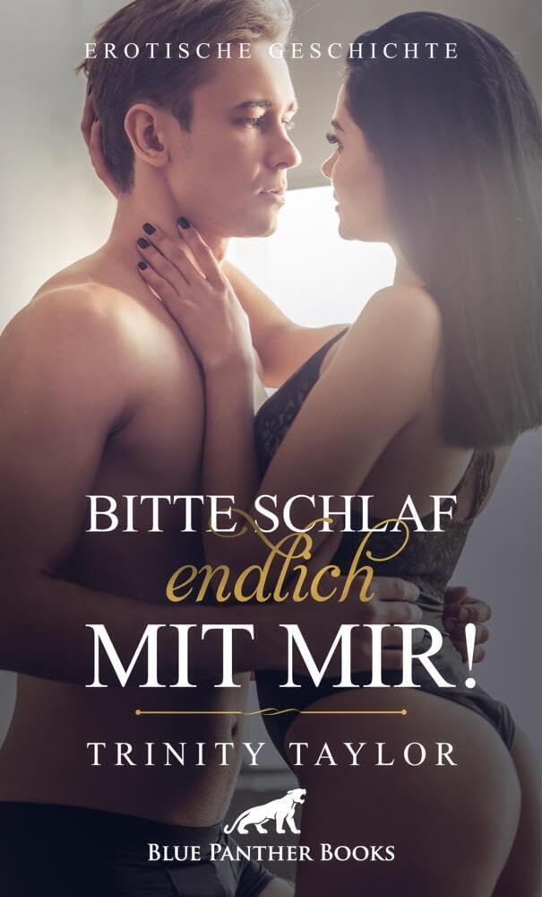 Bitte schlaf endlich mit mir! Erotische Geschichte: erst zärtlich und sinnlich, dann stürmisch und wild ... (Love, Passion & Sex) Calendars