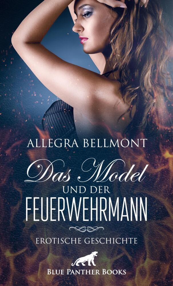 Das Model und der Feuerwehrmann | Erotische Geschichte: Sie kann sich seiner männlichen Ausstrahlung nicht mehr entziehen ... (Love, Passion & Sex) Calendars