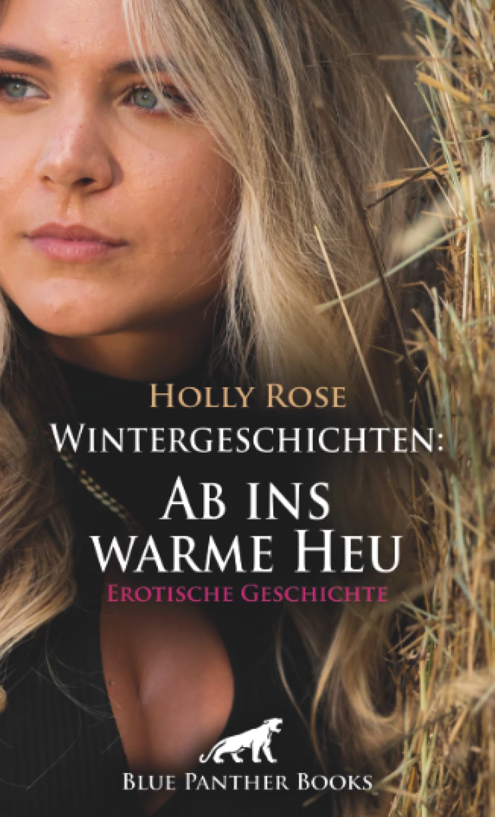 Wintergeschichten: Ab ins warme Heu | Erotische Geschichte + 1 weitere Geschichte: Sie feiern ihre Rettung auf eine ganz spezielle Weise ... (Love, Passion & Sex) Calendars