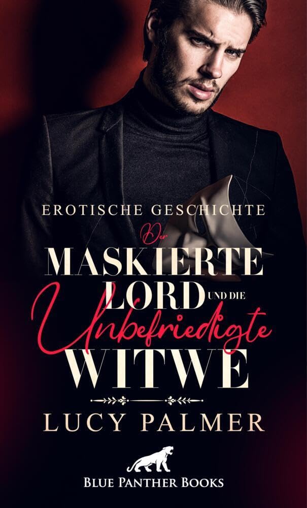 Der maskierte Lord und die unbefriedigte Witwe | Erotische Kurzgeschichte: Seine kundigen Finger erforschen ihren Körper und bescheren ihr überirdische Lust ... (Love, Passion & Sex) Calendars