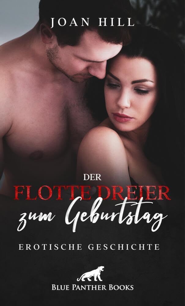 Der flotte Dreier zum Geburtstag | Erotische Geschichte + 1 weitere Geschichte: Drei Ständer sind keiner zuviel ... (Love, Passion & Sex) Calendars
