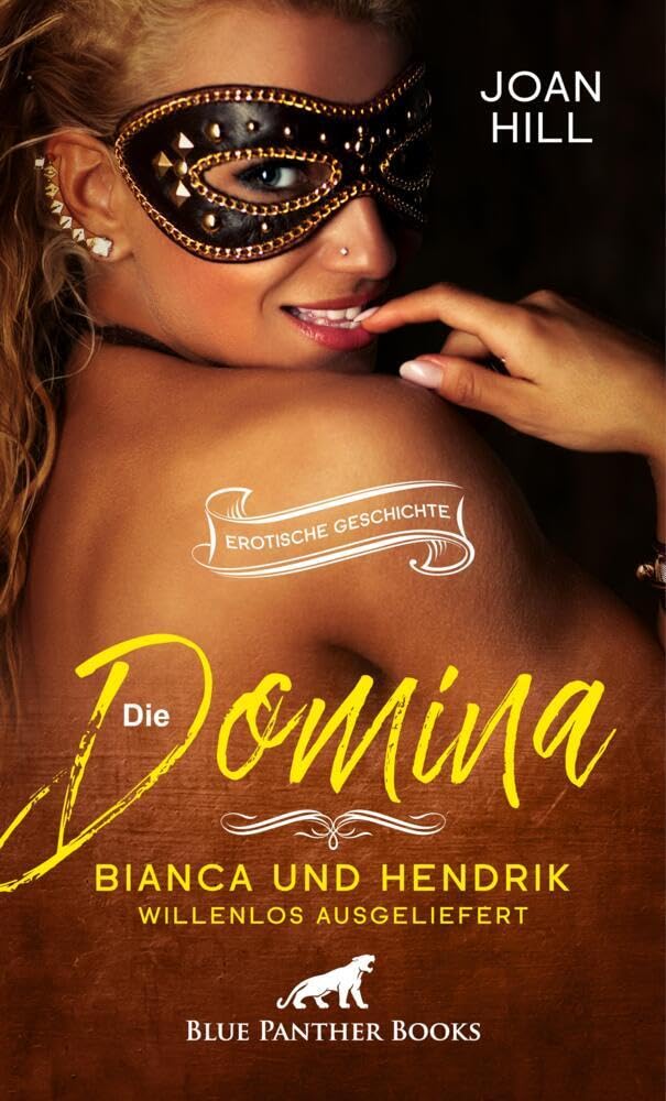 Die Domina - Bianca und Hendrik - willenlos ausgeliefert | Erotische Geschichte + 2 weitere Geschichten: Gefesselt baumelt sie wehrlos vor ihrem Freund ... (Love, Passion & Sex) Calendars
