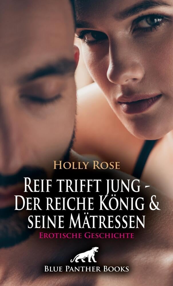 Reif trifft jung - Der reiche König und seine Mätressen | Erotische Geschichte + 2 weitere Geschichten: Die Welt leidenschaftlicher Sexpraktiken ... (Love, Passion & Sex) Calendars