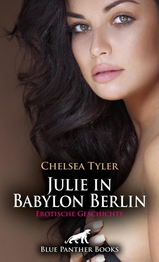 Julie in Babylon Berlin | Erotische Geschichte + 4 weitere Geschichten: Höchste Lust ... (Love, Passion & Sex) Calendars