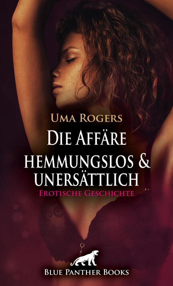 Die Affäre - hemmungslos und unersättlich | Erotische Geschichte + 2 weitere Geschichten: Doch wie lange werden sie ihre Beziehung geheim halten können? (Love, Passion & Sex) Calendars