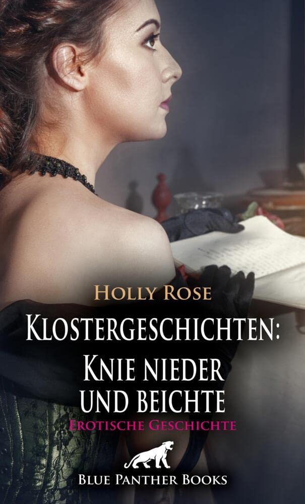 Klostergeschichten: Knie nieder und beichte | Erotische Geschichte + 2 weitere Geschichten: Besonders die jungen sündigen Mädchen seiner Gemeinde ... bei ihm Buße tun ... (Love, Passion & Sex) Calendars