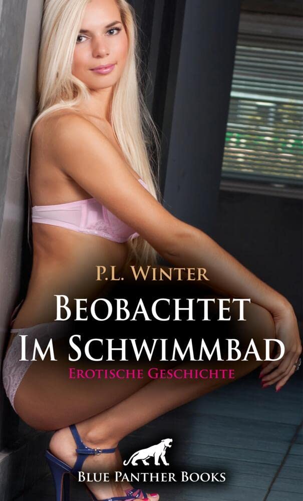 Beobachtet - Im Schwimmbad | Erotische Geschichte + 2 weitere Geschichten: Verabredung in der Herrendusche! (Love, Passion & Sex) Calendars