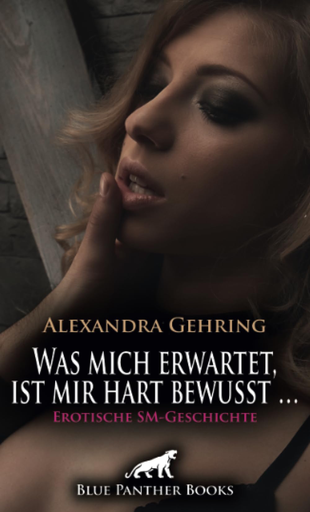 Was mich erwartet, ist mir hart bewusst ... | Erotische SM-Geschichte: Er bringt sie an ihre sexuellen und körperlichen Grenzen ... (Love, Passion & Sex) Calendars