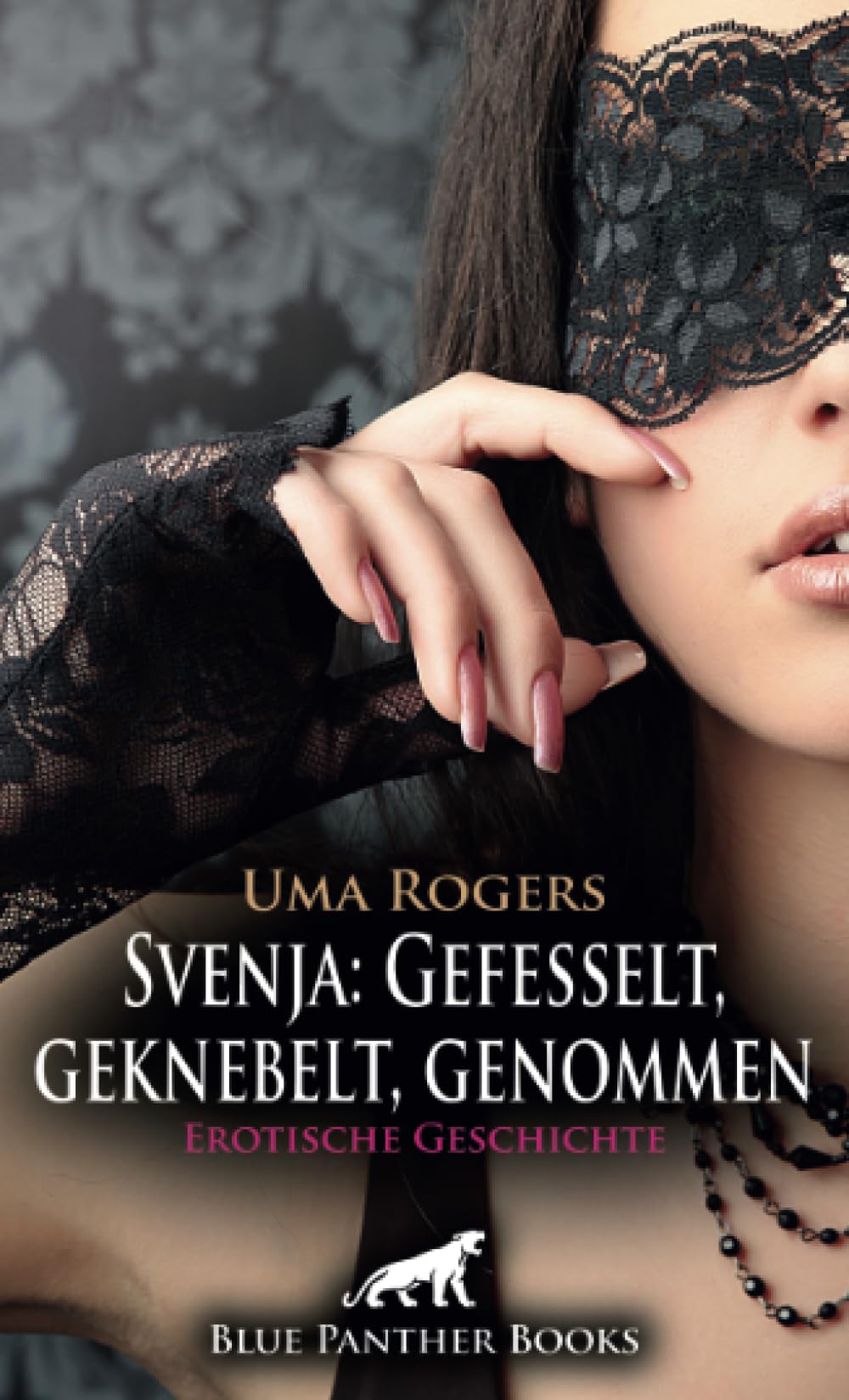Svenja: Gefesselt, geknebelt, genommen | Erotische Geschichte + 2 weitere Geschichten: In einer dunklen Kammer ... (Love, Passion & Sex) Calendars