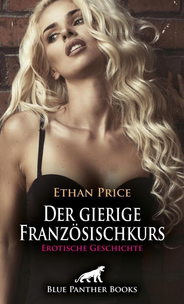 Der gierige Französischkurs | Erotische Geschichte + 1 weitere Geschichte: Von Celine kann man einiges lernen ... (Love, Passion & Sex) Calendars