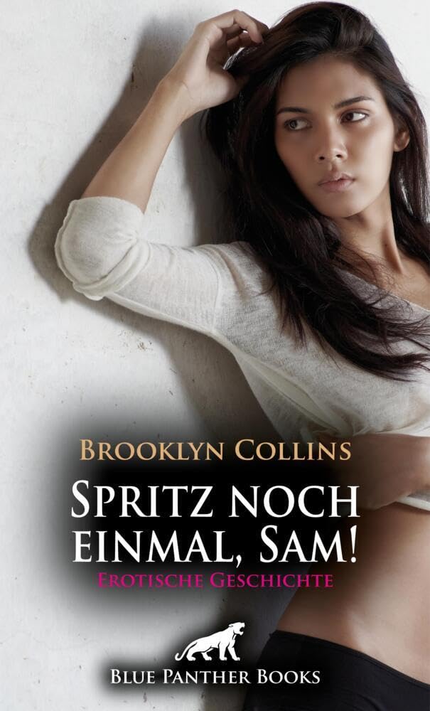 Spritz noch einmal, Sam! Erotische Geschichte + 1 weitere Geschichte: Der Afrikaner Sam gibt den Takt vor ... (Love, Passion & Sex) Calendars