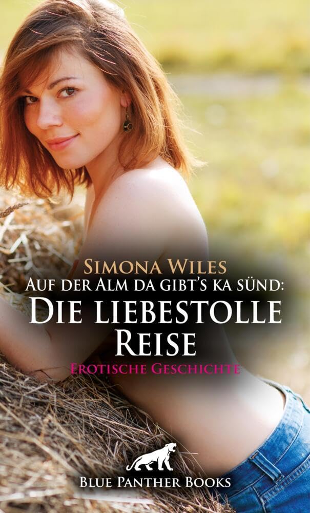 Auf der Alm da gibt's ka sünd: Die liebestolle Reise | Erotische Geschichte + 2 weitere Geschichten: Und Sie entdecken die Reize des jeweils anderen aufs Neue … (Love, Passion & Sex) Calendars