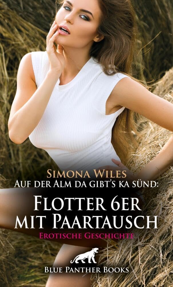 Auf der Alm da gibt's ka sünd: Flotter 6er mit Paartausch | Erotische Geschichte + 1 weitere Geschichte: Am zweiten Tag sind alle schon so scharf ... (Love, Passion & Sex) Calendars