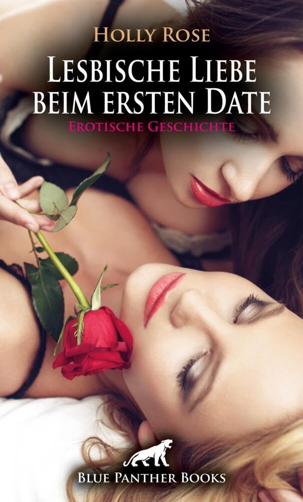 Lesbische Liebe beim ersten Date | Erotische Geschichte + 3 weitere Geschichten: Eine heiße Liebesnacht ... (Love, Passion & Sex) Calendars