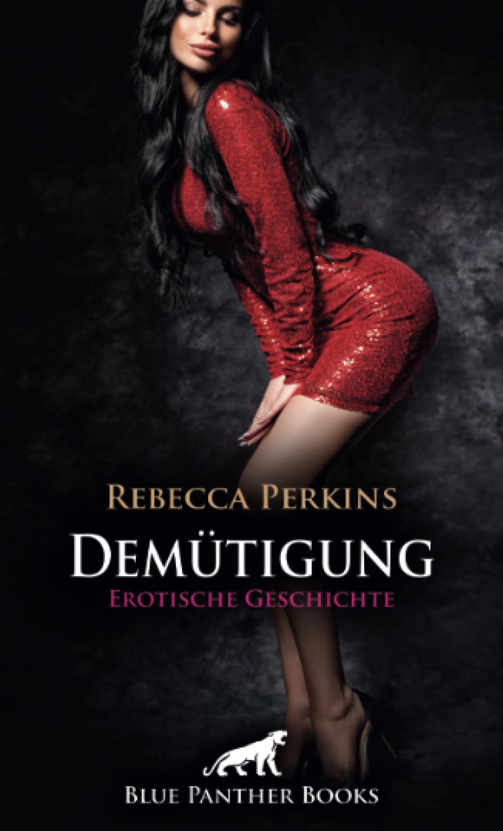 Demütigung | Erotische Geschichte + 2 weitere Geschichten: Du musst mir gehorchen (Love, Passion & Sex) Calendars