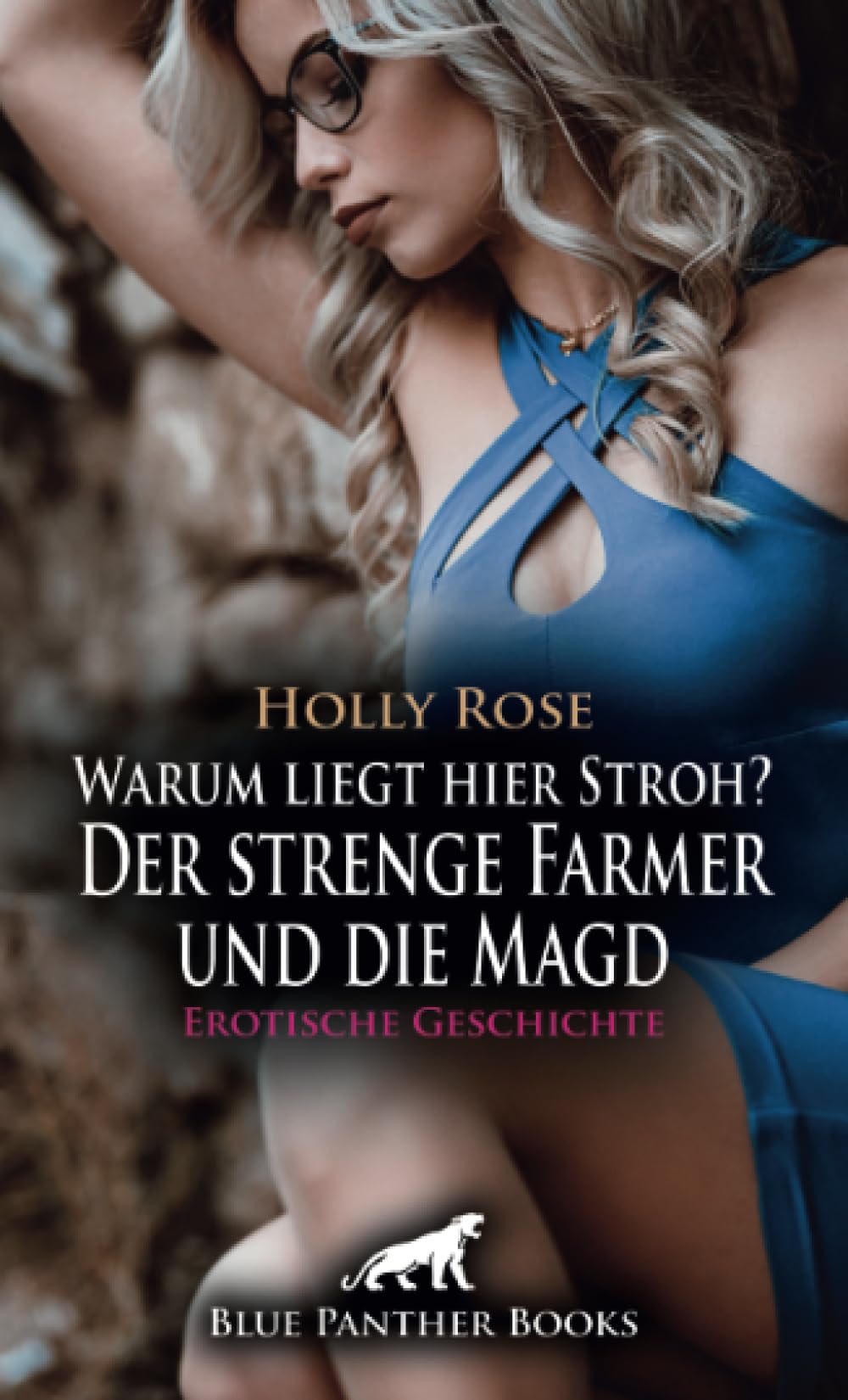 Warum liegt hier Stroh? Der strenge Farmer und die Magd | Erotische Geschichte + 1 weitere Geschichte: Er verfügte über die Mägde, wie er wollte ... (Love, Passion & Sex) Calendars