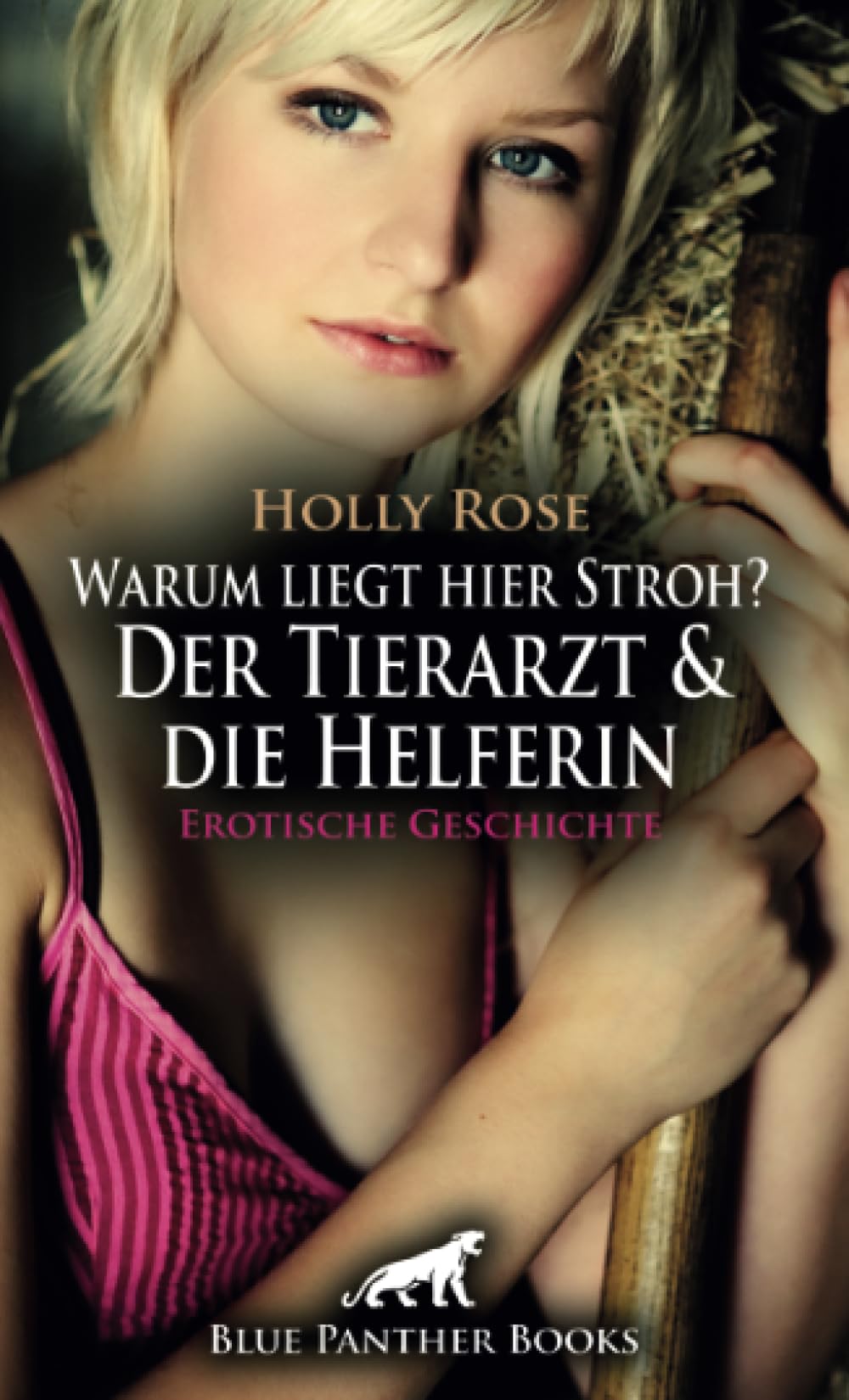Warum liegt hier Stroh? Der Tierarzt & die Helferin | Erotische Geschichte + 2 weitere Geschichten: Ws wurde die schönste und geilste Nacht ihres Lebens ... (Love, Passion & Sex) Calendars