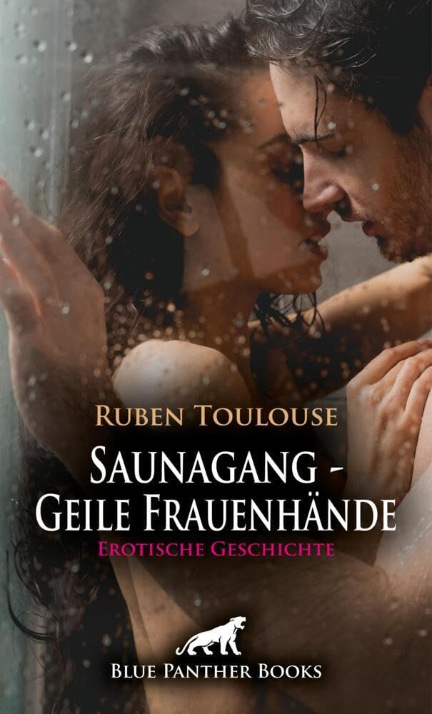 Saunagang - Geile Frauenhände | Erotische Geschichte + 3 weitere Geschichten: Durch und durch feucht ... (Love, Passion & Sex) Calendars