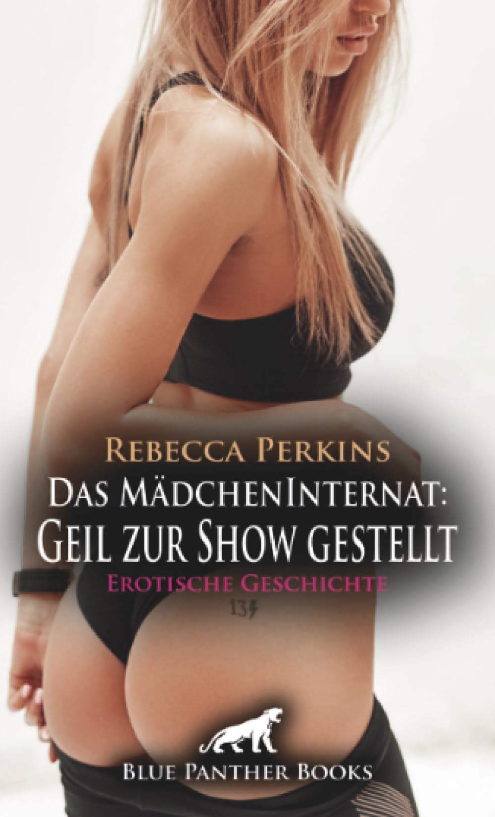 Das MädchenInternat: Geil zur Show gestellt | Erotische Geschichte + 1 weitere Geschichte: Lasziv und schamlos ... (Love, Passion & Sex) Calendars