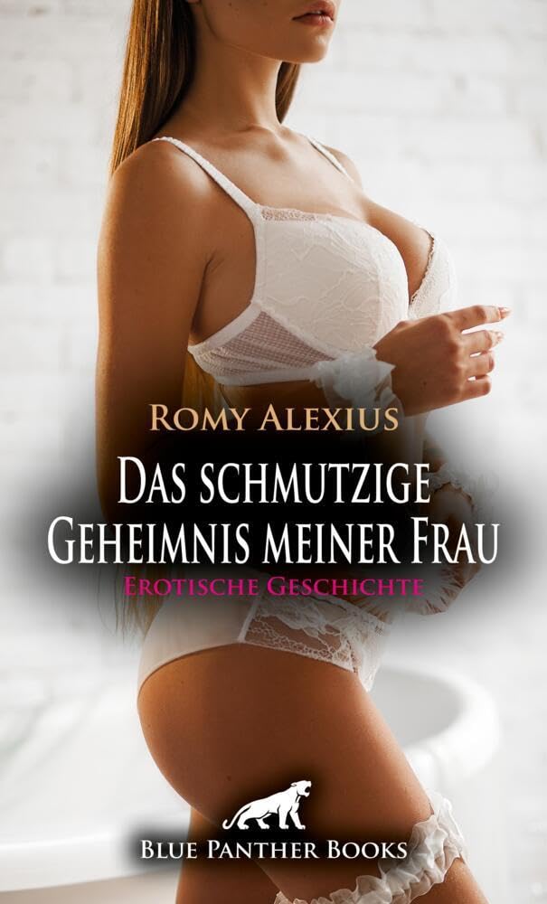 Das schmutzige Geheimnis meiner Frau | Erotische Geschichte + 3 weitere Geschichten: Unbekannte Reize (Love, Passion & Sex) Calendars