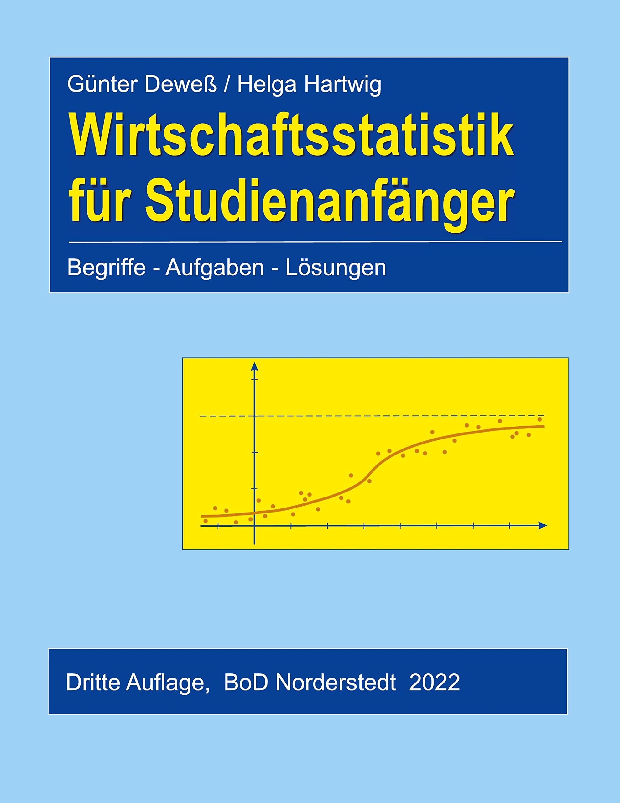 Wirtschaftsstatistik für Studienanfänger: Begriffe - Aufgaben - Lösungen ; 3. Auflage Mathematics