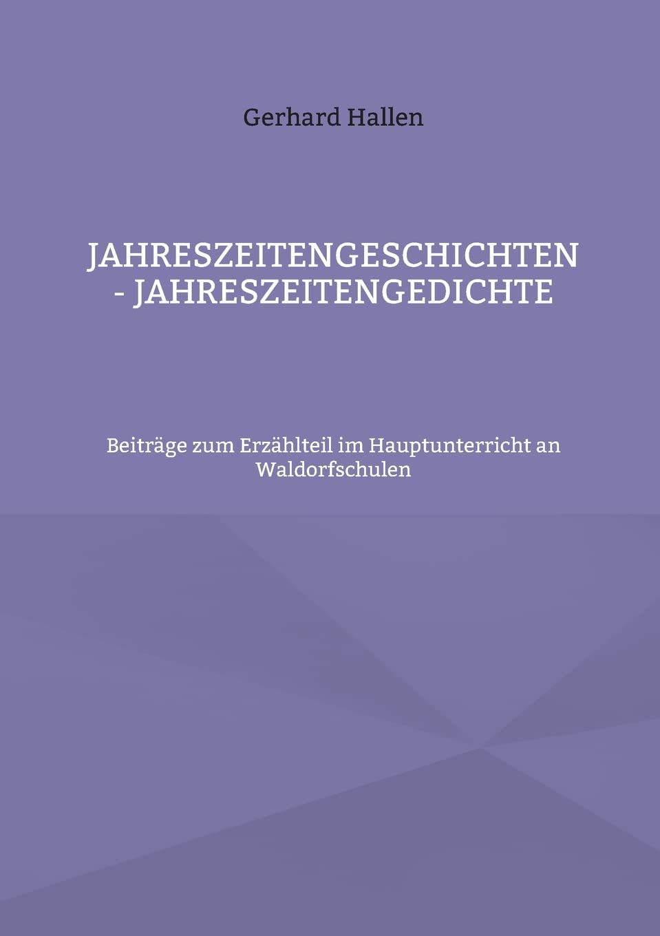Jahreszeitengeschichten - Jahreszeitengedichte: Beiträge zum Erzählteil im Hauptunterricht an Waldorfschulen Novels & Short Stories
